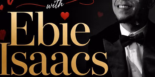 Spend Valentines with Ebie Isaacs