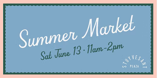 Summer Market at Stuyvesant Plaza