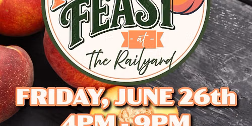 Peach Feast at The Railyard 