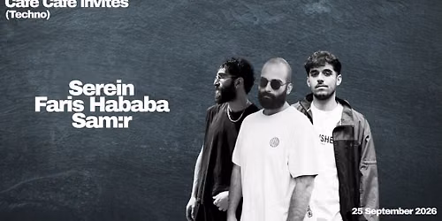 Caf\u00e9 Caf\u00e9 invites (Techno) :: Serein - Faris Hababa - Sam:r