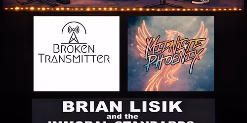 Digital Natives \/ Broken Transmitter \/ Midnite Phoenix \/ Brian Lisik and the Immoral Standards