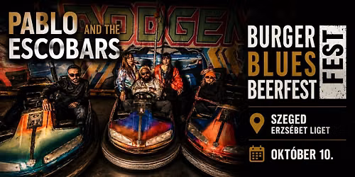 Pablo and the Escobars | Burger || Blues || BeerFest @ Szeged