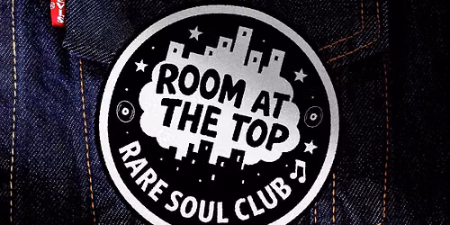 Room at The Top Soul Club Anniversary Special with Guest DJs TBA