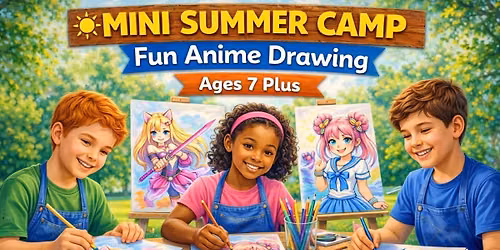 3-Day Youth Mini Summer Art Camp: Fun Anime Drawing (Ages 7 and up)