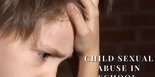 Child Sexual Abuse in Schools - 2026