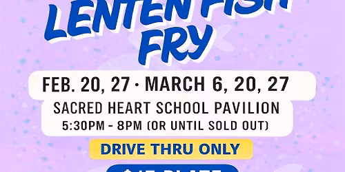 Sacred Heart Catholic School Lenten Fish Fry