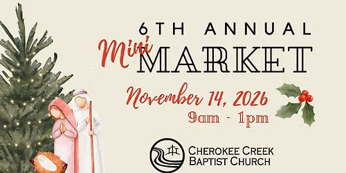 6th Annual Mini Market - Cherokee Creek Baptist Church