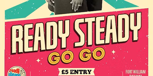 Ready Steady Go Go Fort William