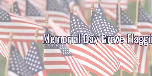Memorial Day Grave Flagging 2026