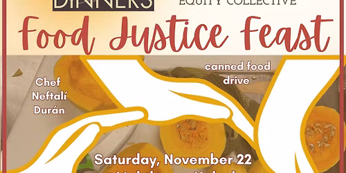Food Justice Feast \/\/ Fiesta de la justicia alimentaria