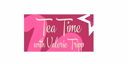 Tea Time with Valerie Tripp REGISTRATION FULL