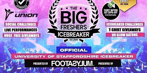 \u26a0\ufe0fSALE 20% OFF - OFFICIAL Staffordshire Big Freshers Icebreaker - Presented by FOOTASYLUM - UK Largest Freshers Events  \ud83c\udfc6