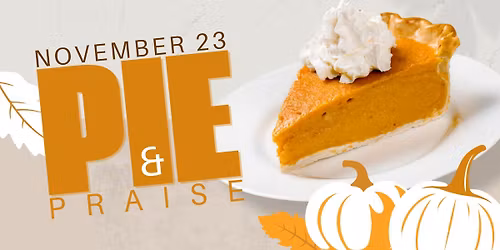 Pie & Praise