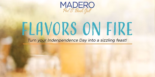 Flavors on Fire at Madero Pool & Beach Grill