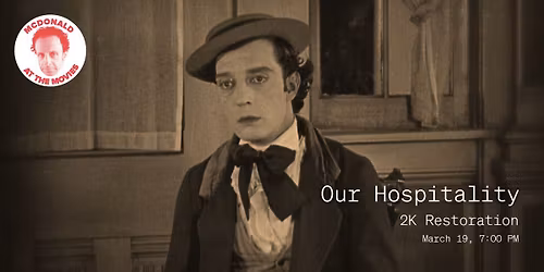 McDonald at The Movies: Our Hospitality 2K Restoration