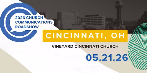 Church Communications Roadshow '26 - Cincinnati, OH