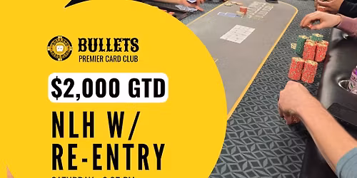 $2,000 GTD - NLH w/ Re-Entry - Poker Tournament