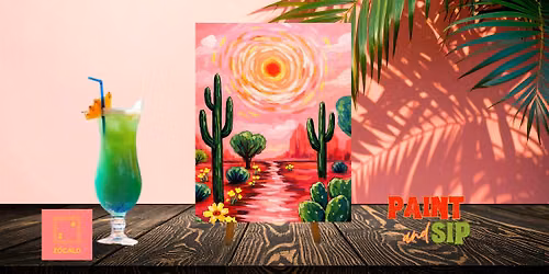 Sunny Desert Paint & Sip at Z\u00f3calo Food Park!