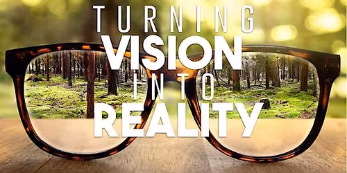 Vision to Reality