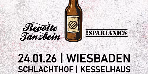 STAGE BOTTLES \/ REVOLTE TANZBEIN \/ THE SPARTANICS \u2022 Schlachthof Wiesbaden