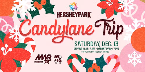 MWR TRIP: Hershey Park, PA - Candylane