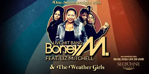 Boney M. + Special Guest: The Weather Girls | Seeb\u00fchne Bremen