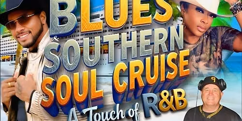 3rd Annual Blues & Southern Soul Cruise w/a Touch of R&B