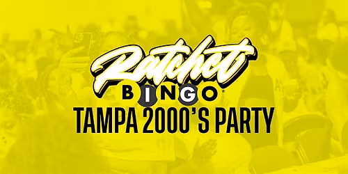 Ratchet Bingo | Tampa 2000s Party Edition