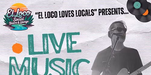 El Loco Loves Locals: Brian Burke 3/21 @8PM🎤🧡
