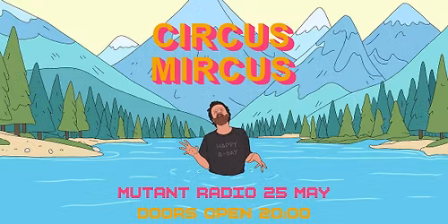 Circus Mircus at Mutant Radio