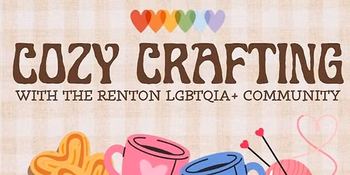 Cozy Crafting Hosted by the Renton LGBTQIA+ Community