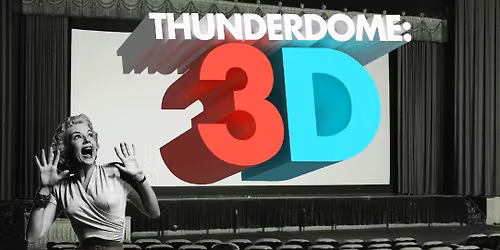 Thunderdome: 3D!
