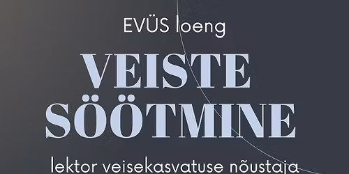Veiste s\u00f6\u00f6tmine - EV\u00dcS loeng