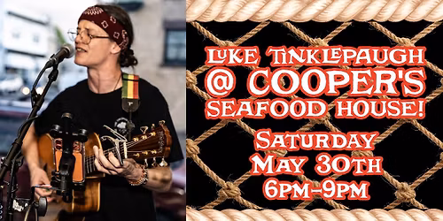 Luke Tinklepaugh @ Cooper\u2019s Seafood House!
