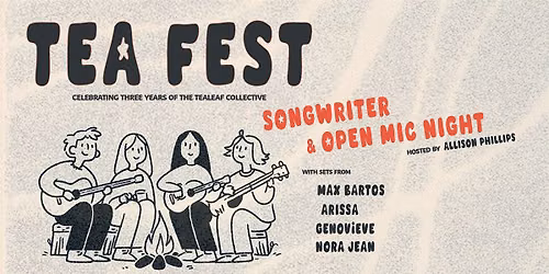 TEA FEST DAY II: Songwriter & Open Mic Night