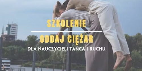 SZKOLENIE ODDAJ CI\u0118\u017bAR dla nauczycieli ta\u0144ca i ruchu