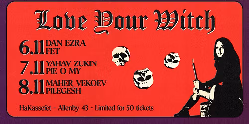 \u2605Love Your Witch\u2605 6-7-8.11 \u2605Allenby 43\u2605