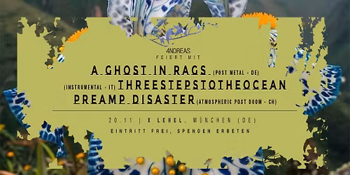 4NDREAS feiert mit Threestepstotheocean, A Ghost In Rags und Preamp Disaster