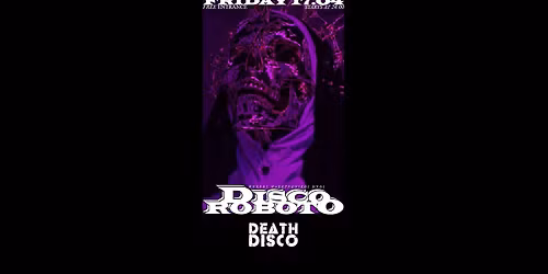 Disco Roboto \u26a1\ufe0f Death Disco \u26a1\ufe0f Friday 17.04 \u26a1\ufe0f Free Entrance