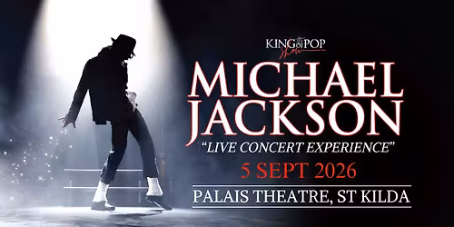 The King of Pop Show - Michael Jackson Live Concert Experience