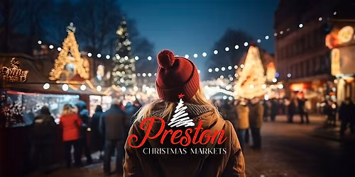 Preston Christmas Markets 2025 - Opening Day