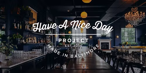 Have A Nice Day Project - Baltimore