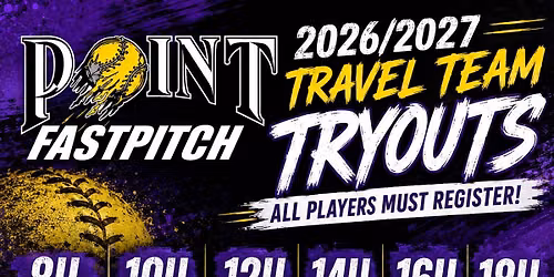 Point Fastpitch 2026\/2027 Travel Team Tryouts 8U\/10U\/12U\/14U\/16U\/18U