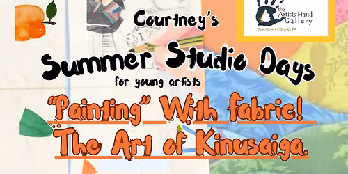 SUMMER STUDIO DAY - "Painting With Fabric," by Courtney 