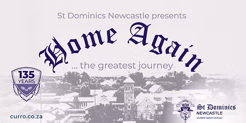 St Dominics Newcastle presents - Home Again... the greatest journey