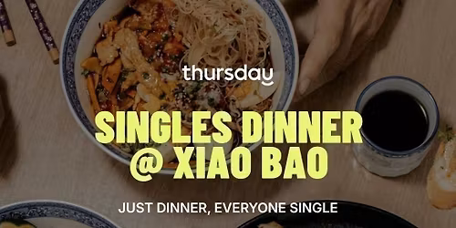 Monday | Singles Dinner @ Xiao Bao (24-34s) | Nashville