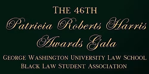 46th Annual Patricia Roberts Harris Awards Gala