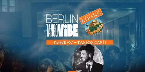 Berlin Tango ViBE - Dance with Athens | TangoCaf\u00e9 @ Alter Roter L\u00f6we Rein