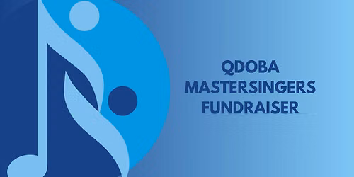 Mastersingers Fundraiser | QDOBA