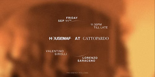 HOUSEMAF AT GATTOPARDO